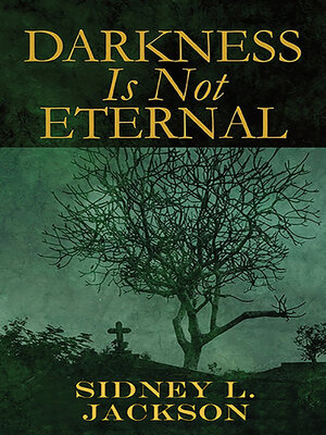 cover image of Darkness Is Not Eternal
